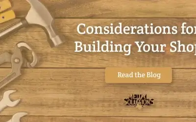 Considerations for Building Your Shop