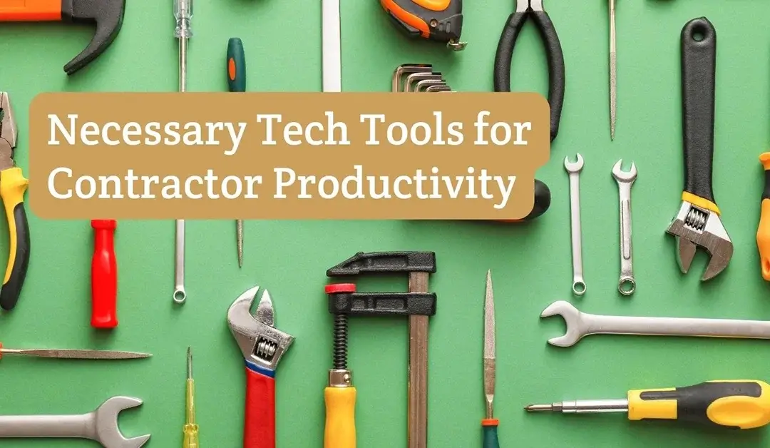 Necessary Tech Tools for Contractor Productivity