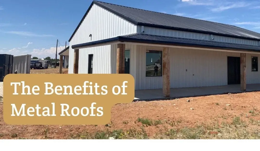 The Benefits of Metal Roofs