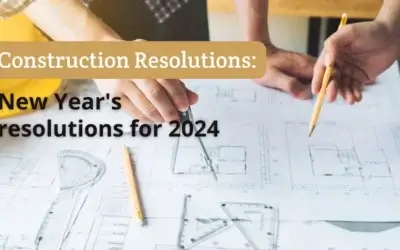 Construction Resolutions: New Year’s resolution for construction workers in 2024